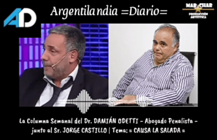 La Columna Semanal del Dr. DAMIÁN ODETTI junto al Sr. JORGE CASTILLO =Causa La Salada=